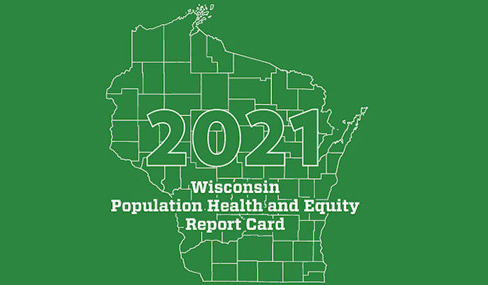 Wisconsin Population Health and Equity Report Card 2021