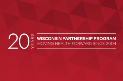 Wisconsin Partnership Program: 20 years of moving health forward